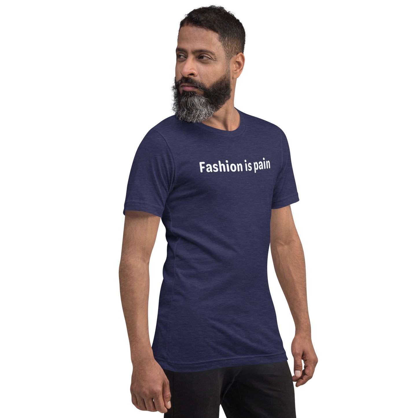 Fashion is pain - White Text - Mens T-Shirt