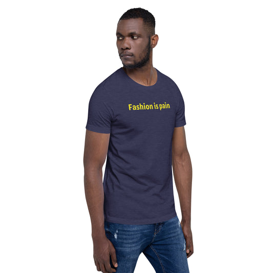 Fashion is pain - Yellow Text - Mens T-Shirt