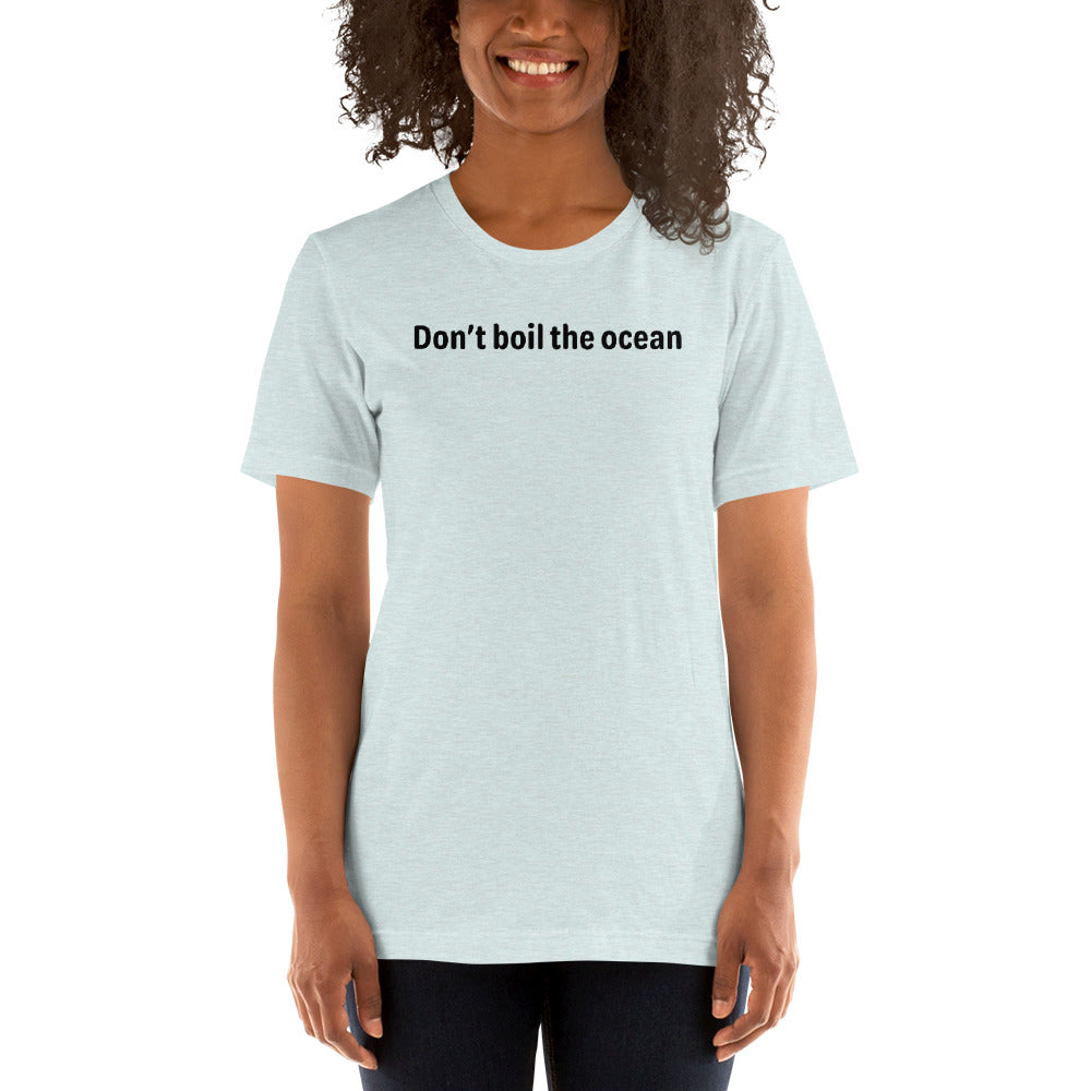 Don't boil the ocean - Black Text - Womens T-Shirt