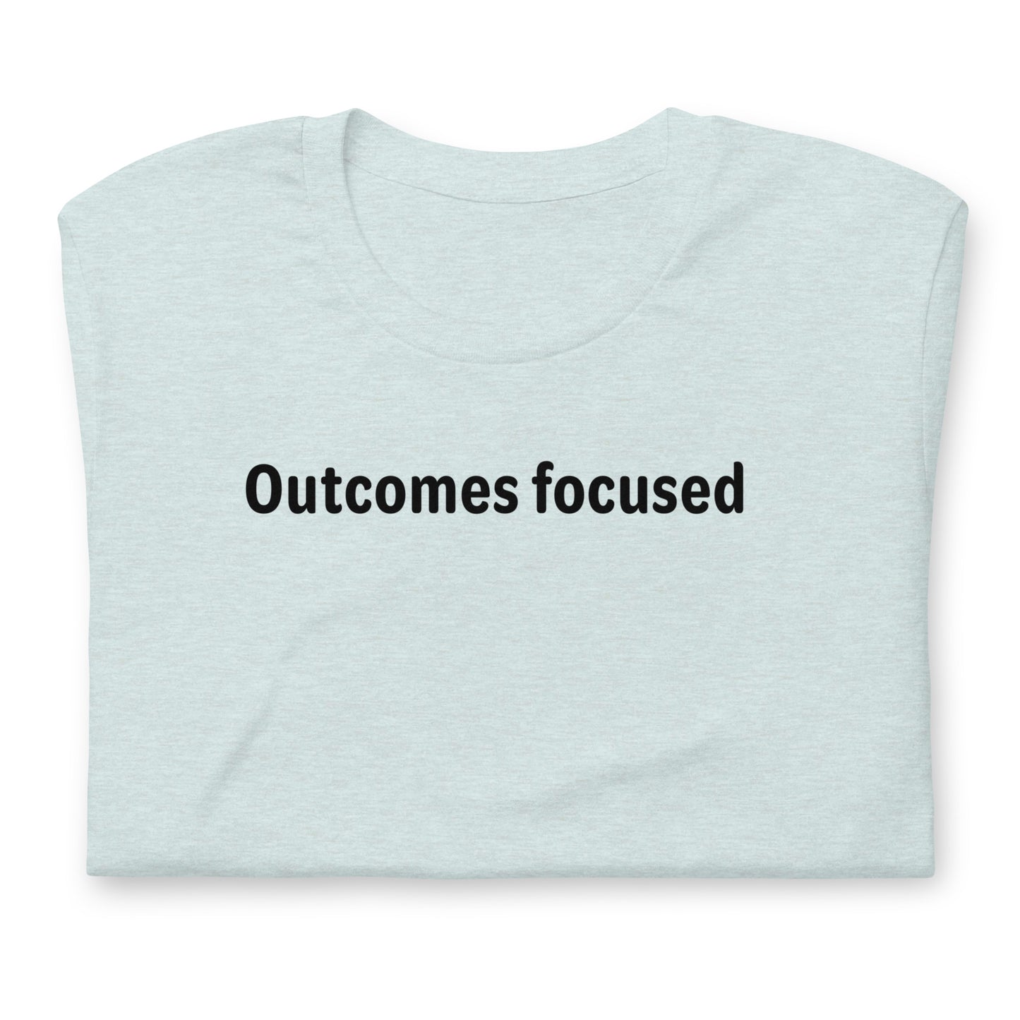 Outcomes focused - Black Text - Womens T-Shirt