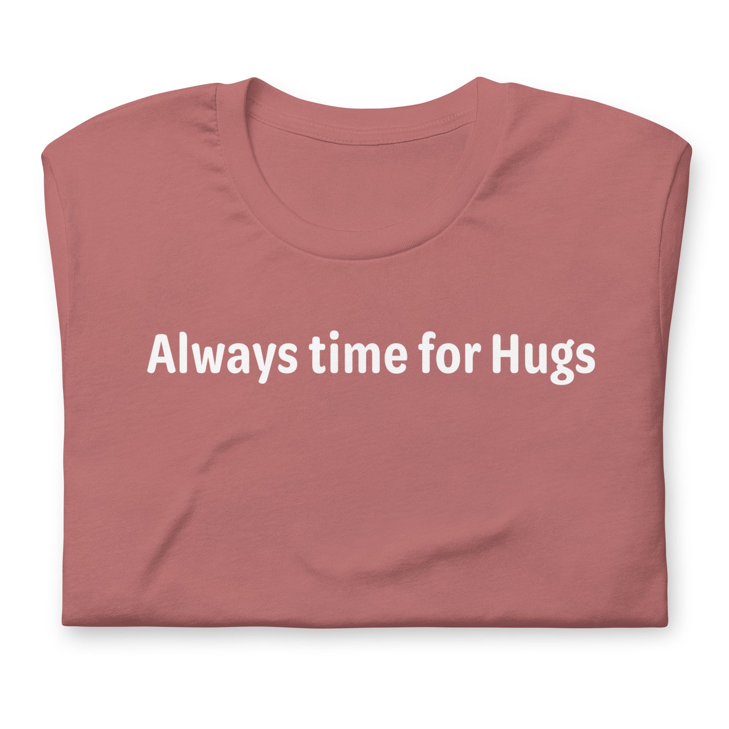 Always time for hugs - White Text - Womens T-Shirt