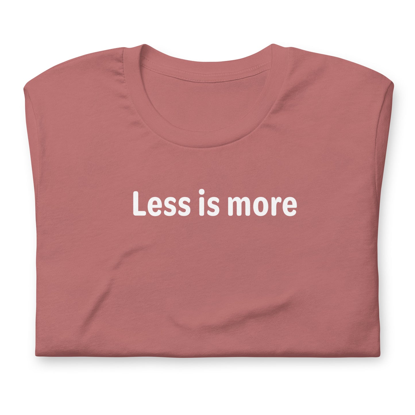 Less is more - White Text - Womens T-Shirt