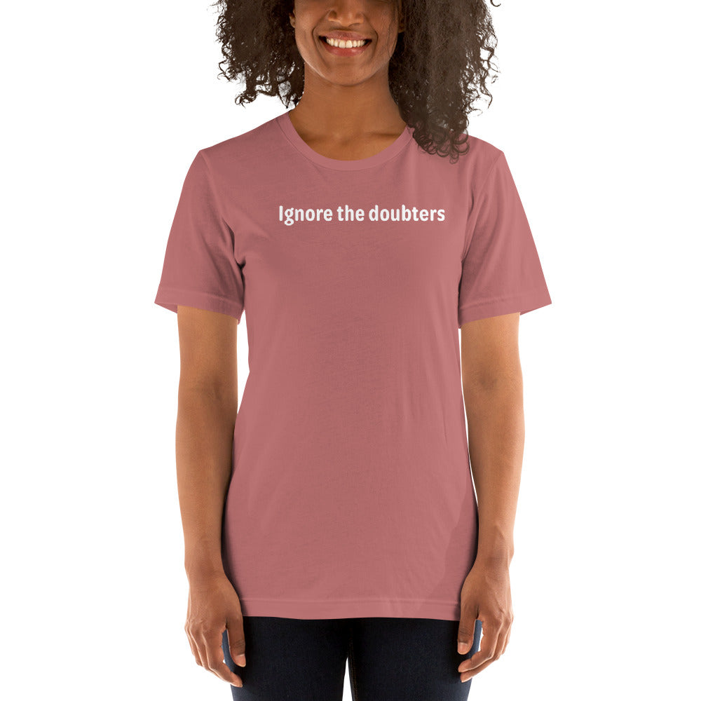 Ignore the doubters - White Text - Womens T-Shirt