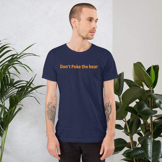 Don't poke the bear - Orange Text - Mens T-Shirt