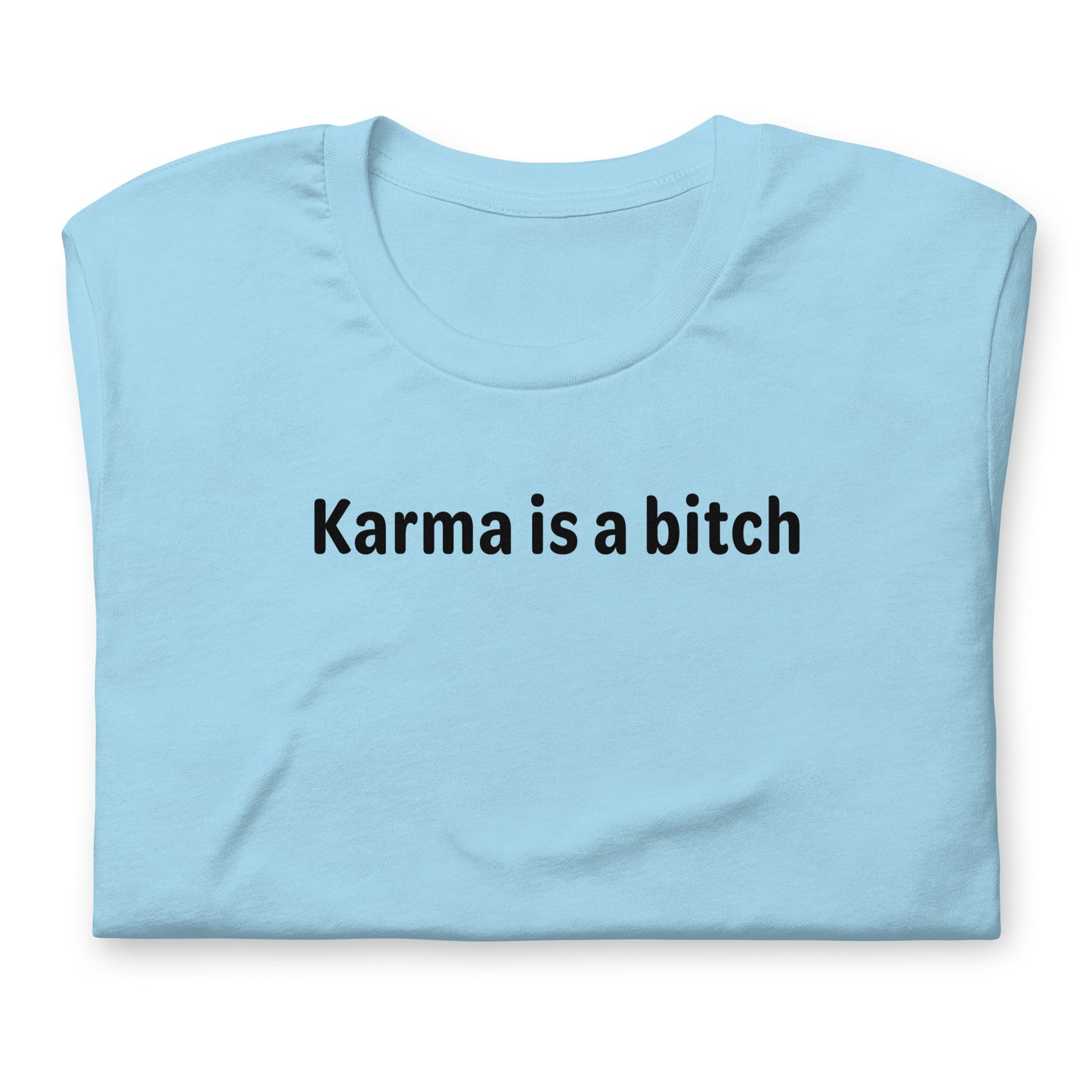 Karma is a bitch - Black Text - Womens T-Shirt