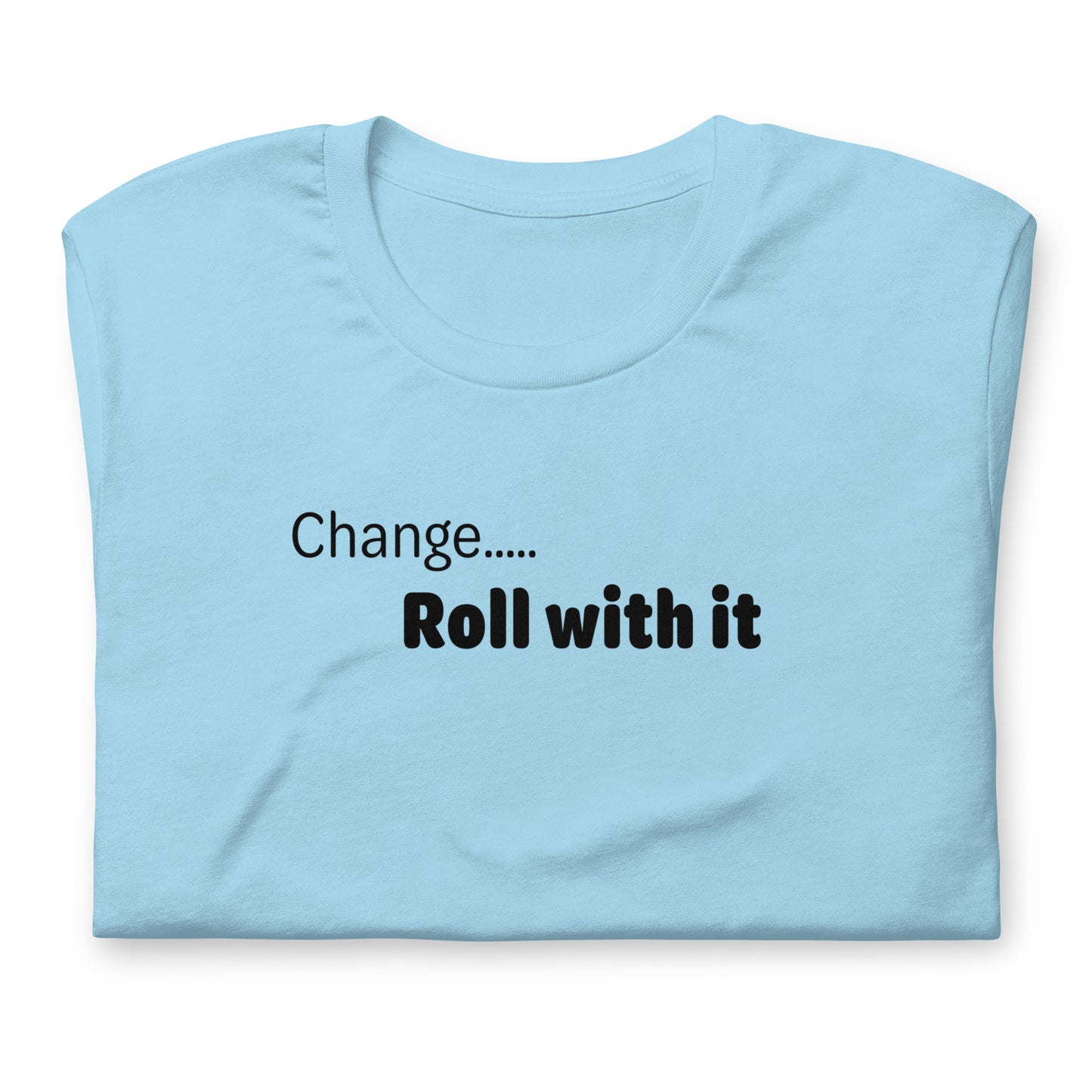 Change roll with it - Black Text - Womens T-Shirt