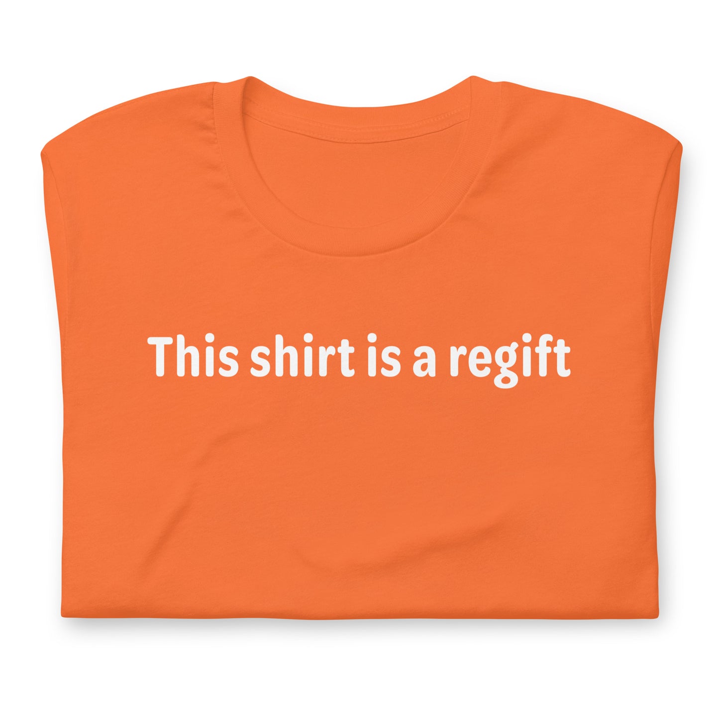 This shirt is a regift - White Text - Womens T-Shirt