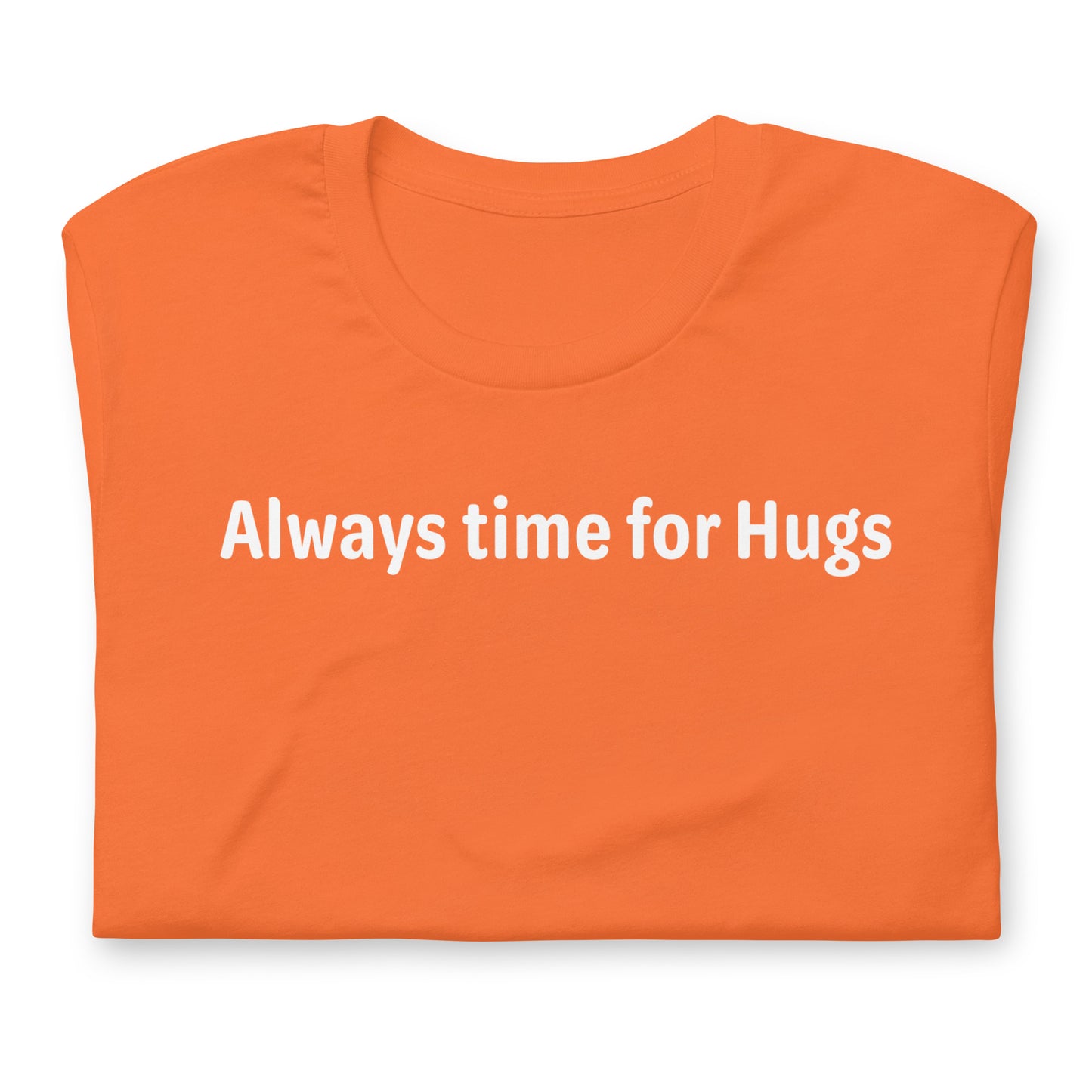 Always time for hugs - White Text - Womens T-Shirt