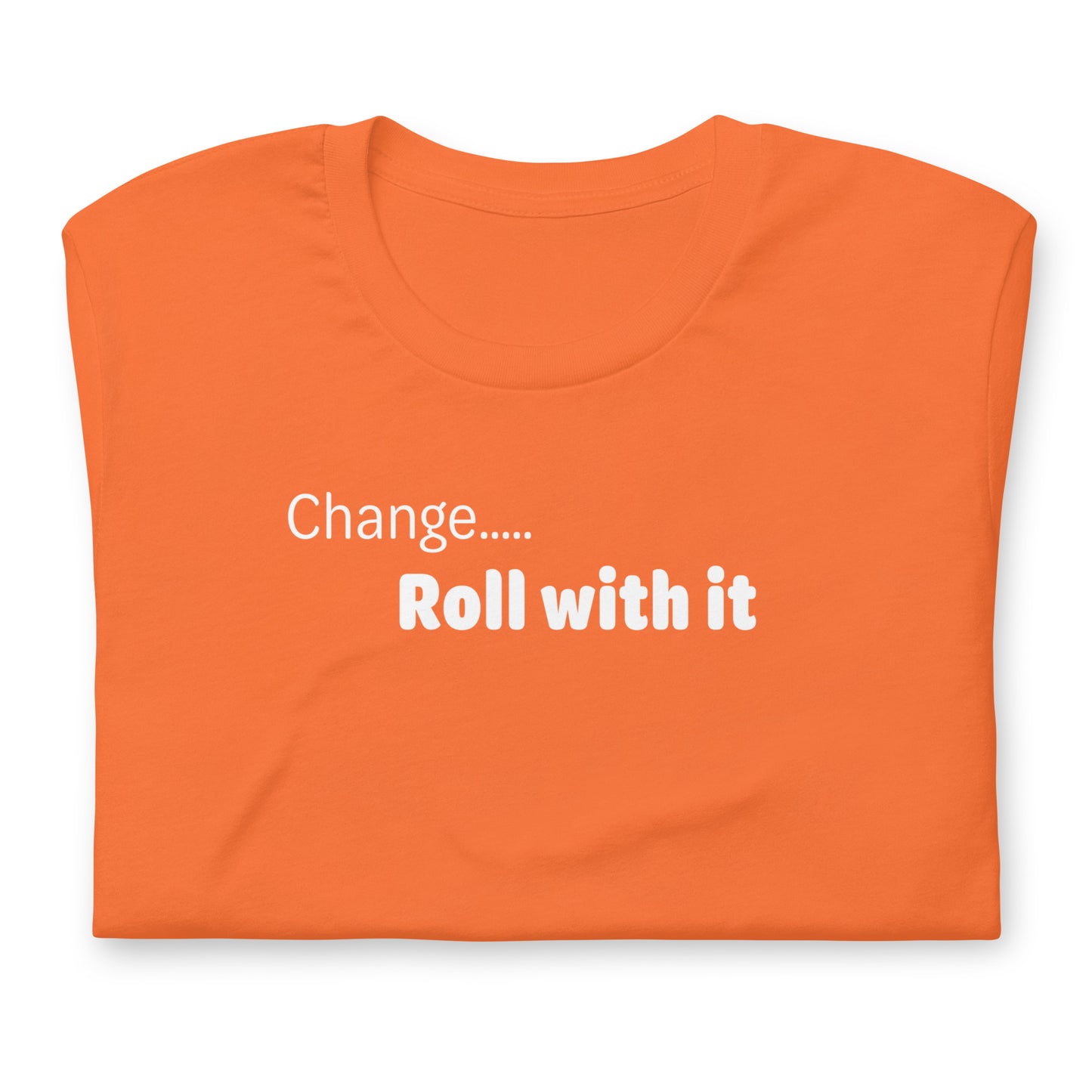 Change roll with it - White Text - Womens T-Shirt