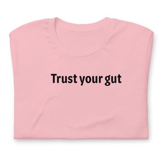 Trust your gut - Black Text - Womens T-Shirt