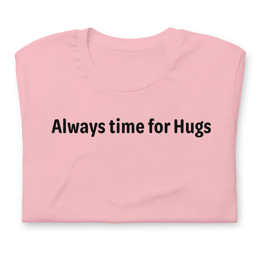 Always time for hugs - Black Text - Womens T-Shirt