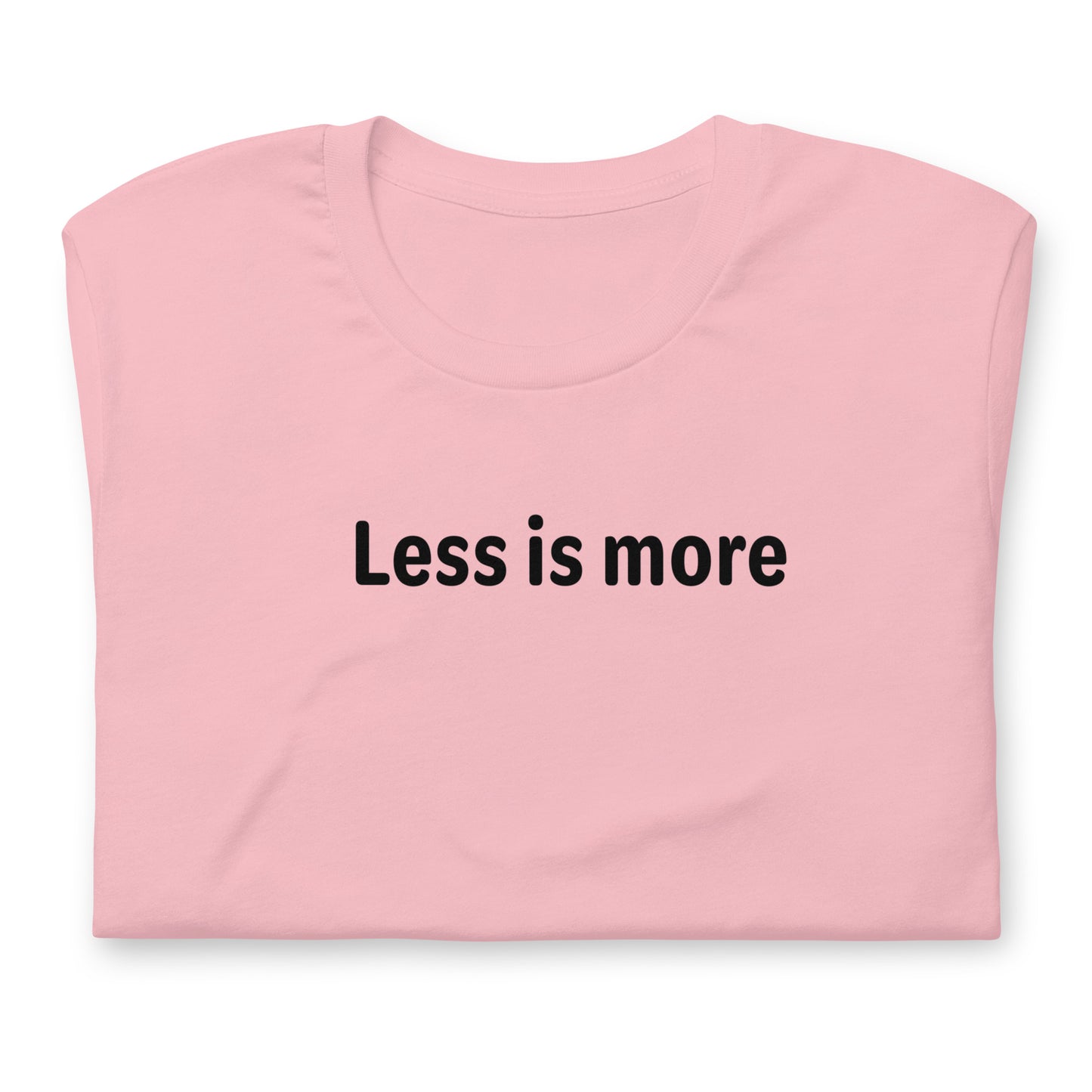 Less is more - Black Text - Womens T-Shirt