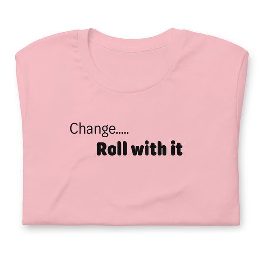 Change roll with it - Black Text - Womens T-Shirt