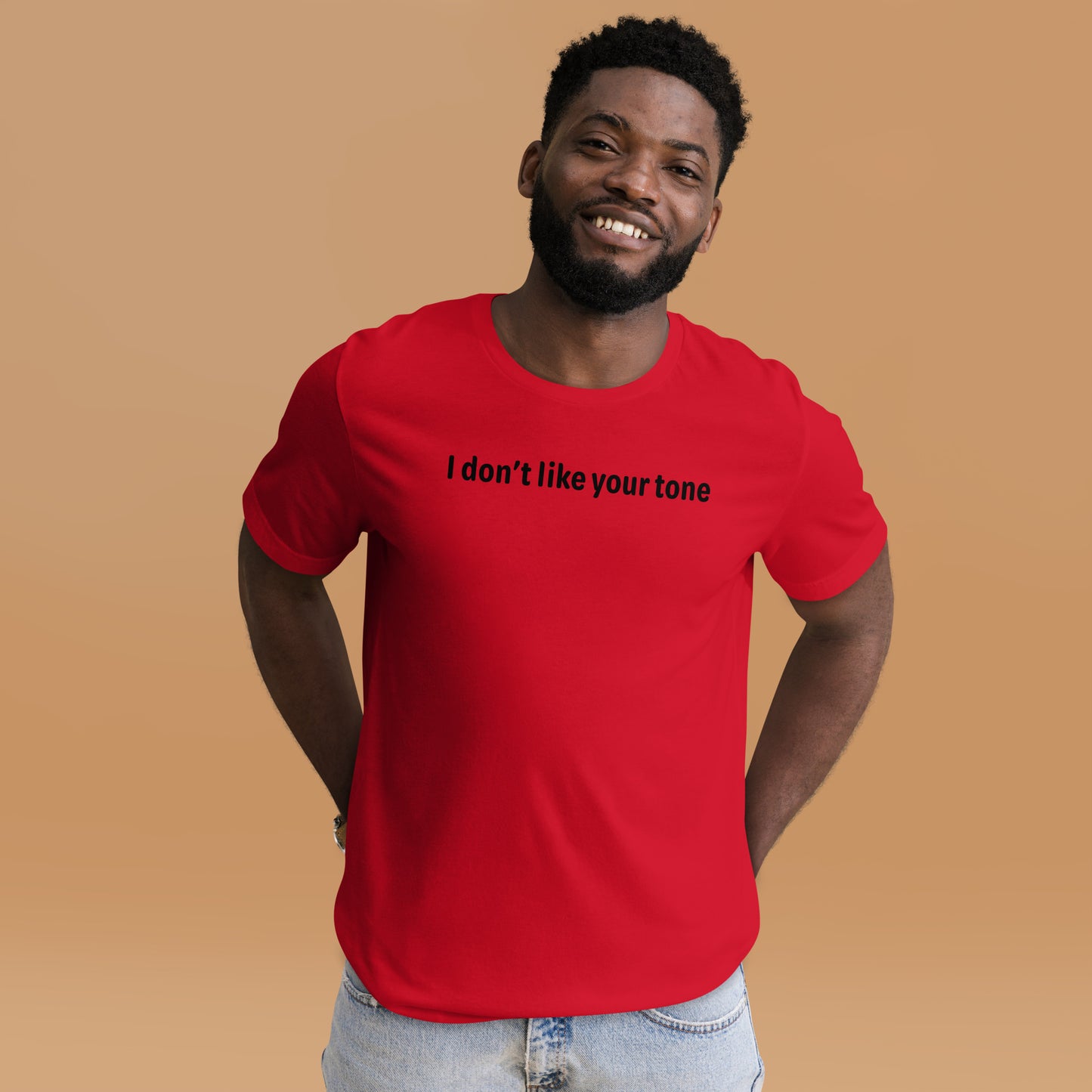 I don't like your tone - Black Text - Mens T-Shirt