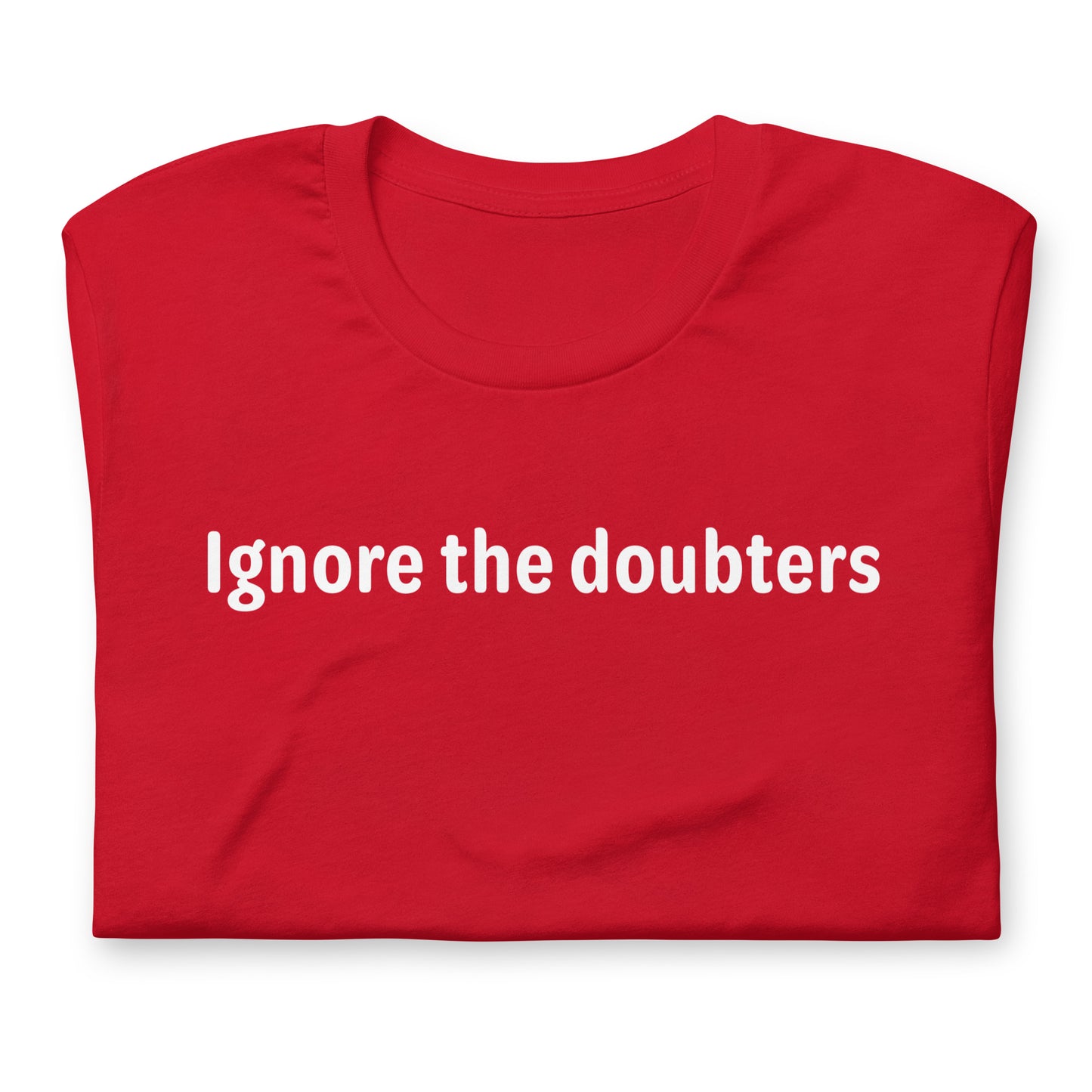 Ignore the doubters - White Text - Mens T-Shirt