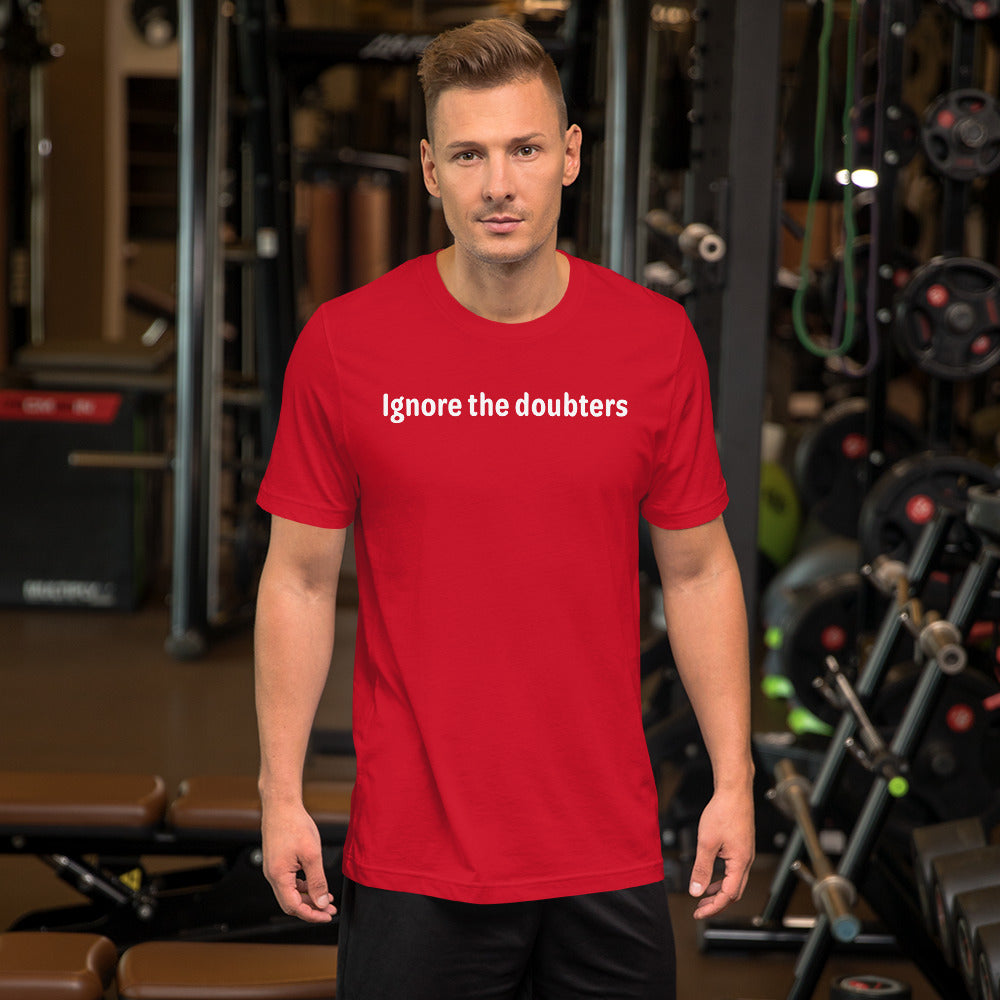 Ignore the doubters - White Text - Mens T-Shirt