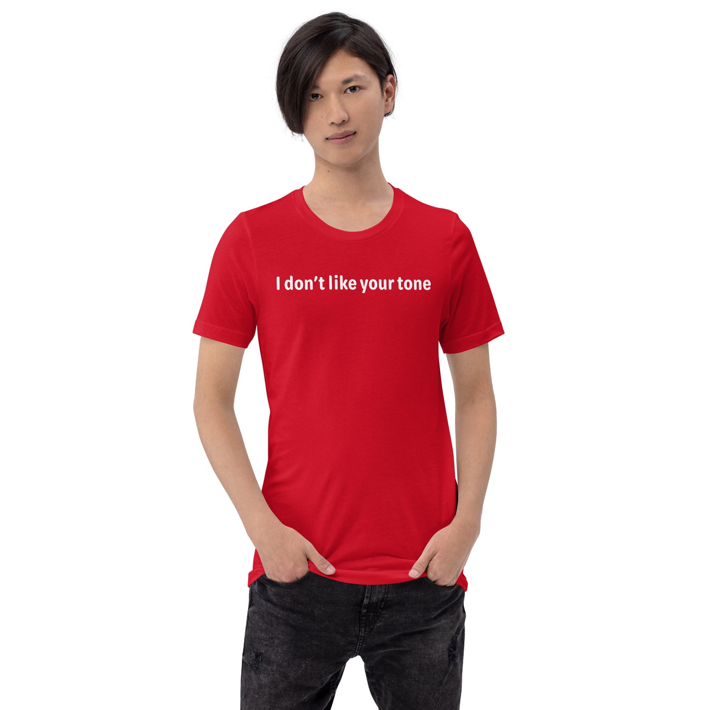 I don't like your tone - White Text - Mens T-Shirt