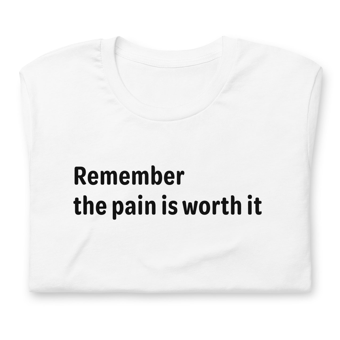 Pain is worth it - Black Text - Mens T-Shirt