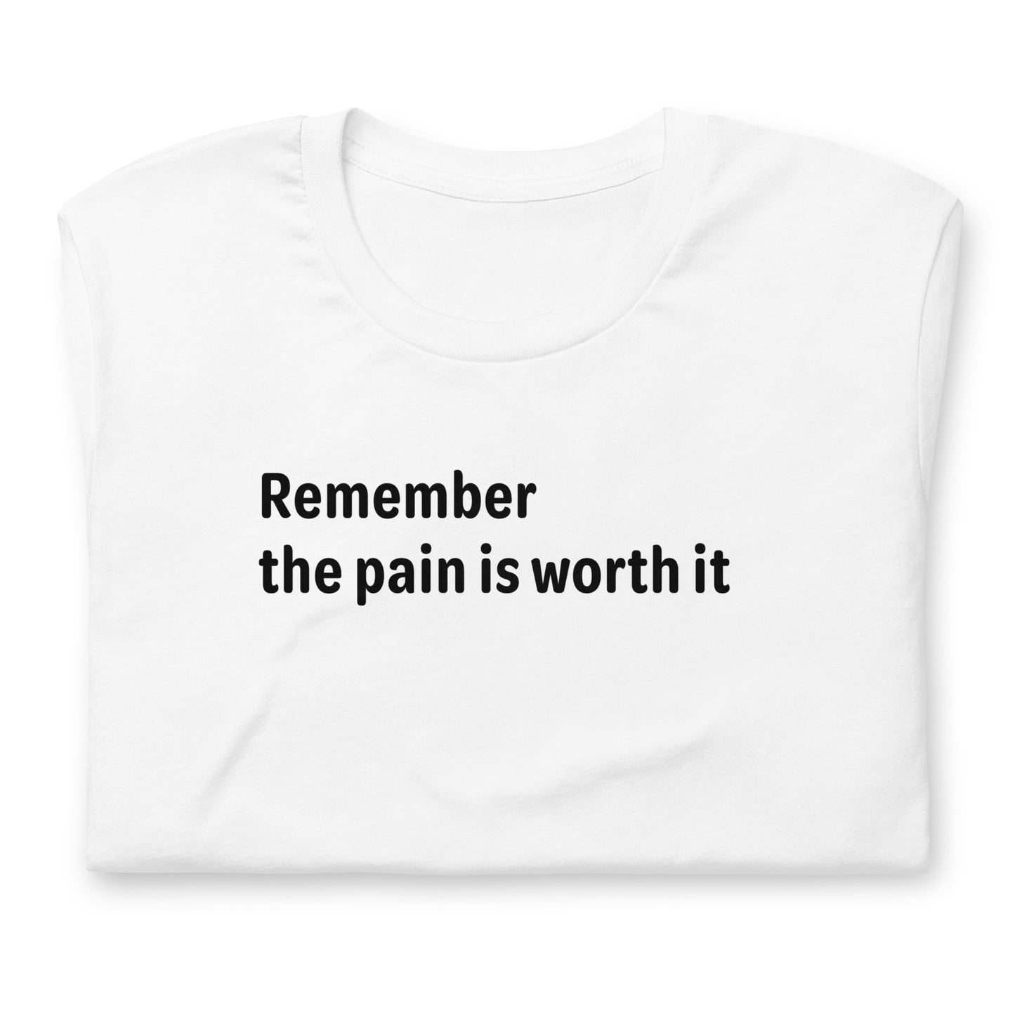 Pain is worth it - Black Text - Womens T-Shirt