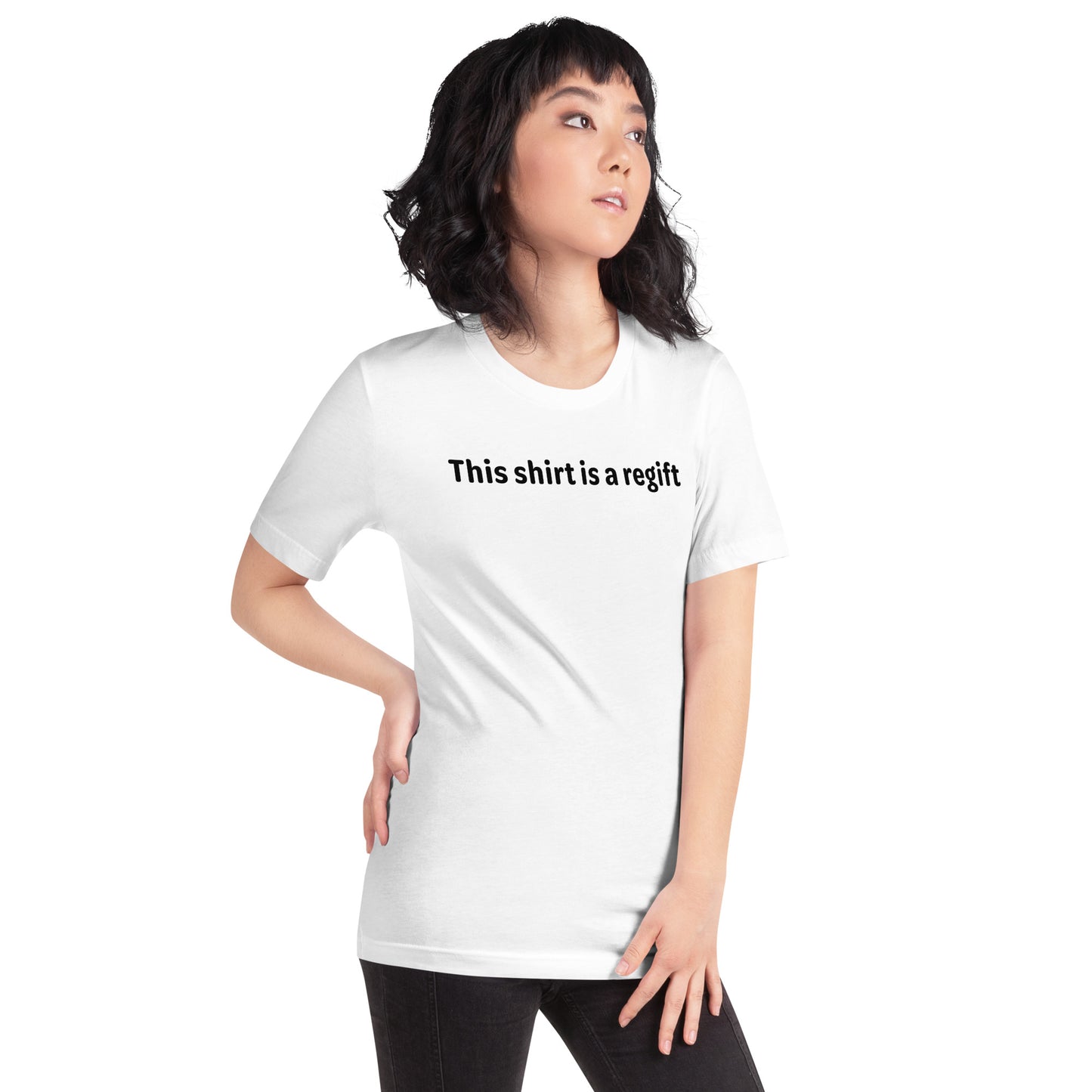 This shirt is a regift - Black Text - Womens T-Shirt