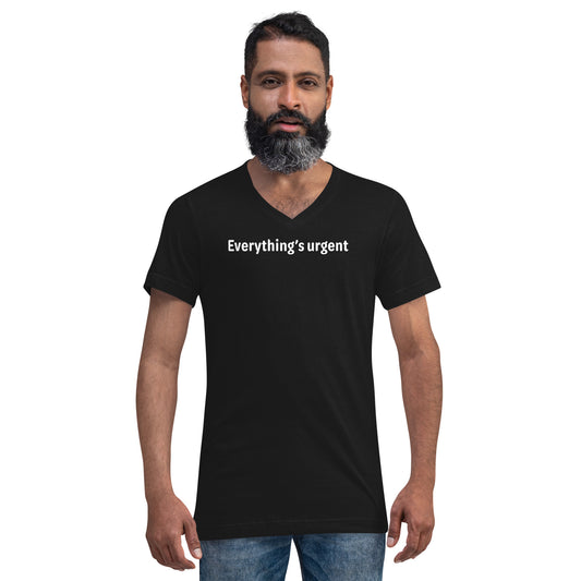 Everything's urgent - White Text - Mens V-Neck T-Shirt