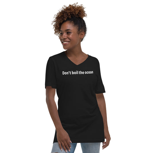 Don't boil the ocean - White text - Womens V-Neck T-Shirt