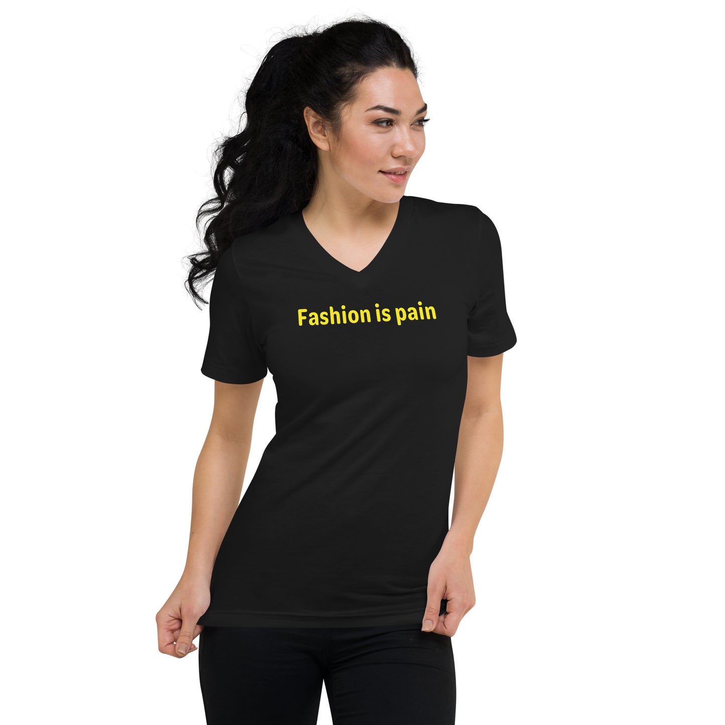 Fashion is pain - Yellow text - Womens V-Neck T-Shirt