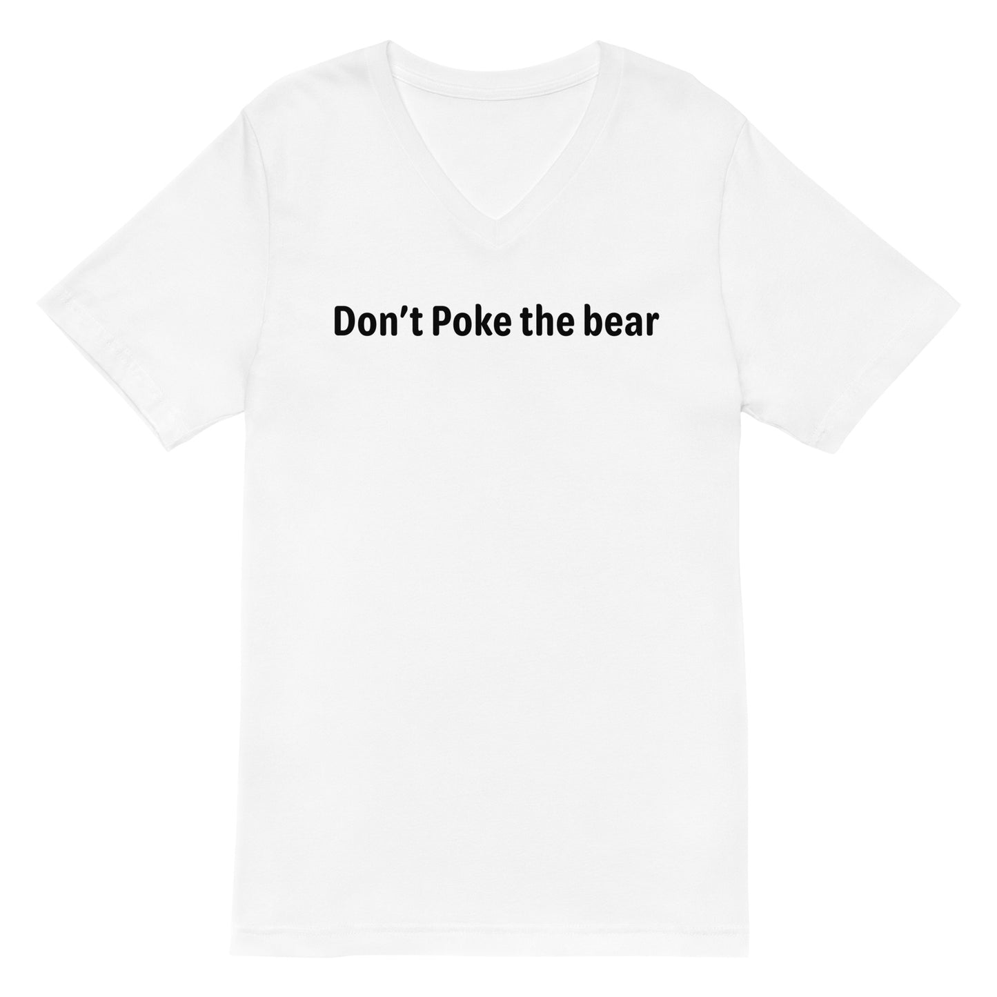 Don't poke the bear - Black Text - Mens V-Neck T-Shirt