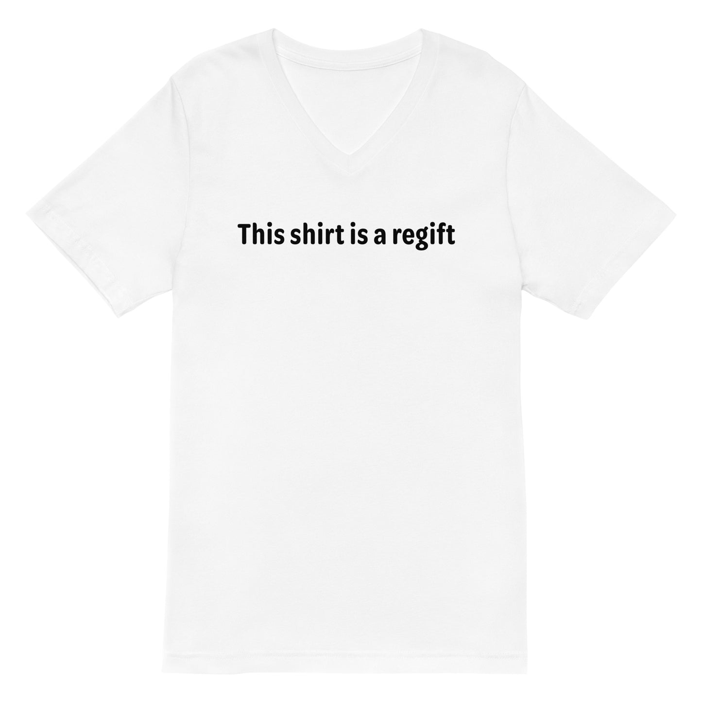 This shirt is a regift - Black Text - Mens V-Neck T-Shirt