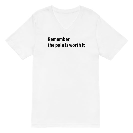 Pain is worth it - Black Text - Mens V-Neck T-Shirt