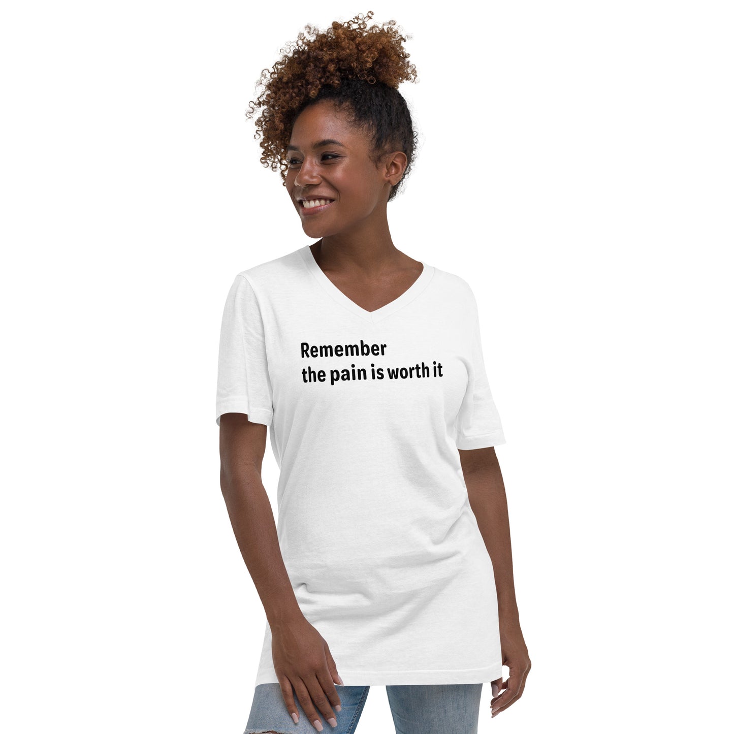 Pain is worth it - Black text - Womens V-Neck T-Shirt