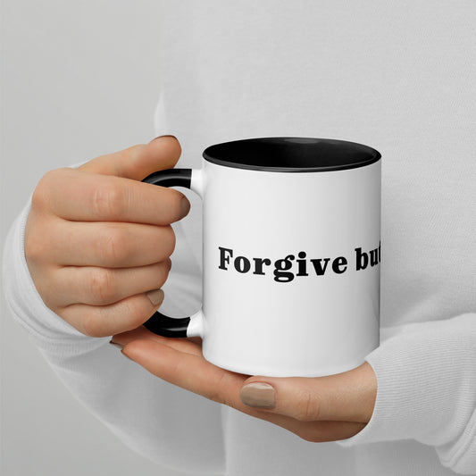 Forgive but don't forget - Coffee Mug Black Inside