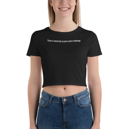 Adversity - a mere challenge - White text - Womens Crop Tee