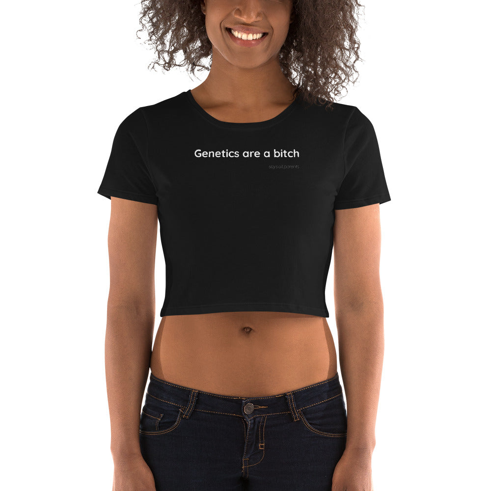 Genetics are a bitch - White Text - Womens Crop Tee