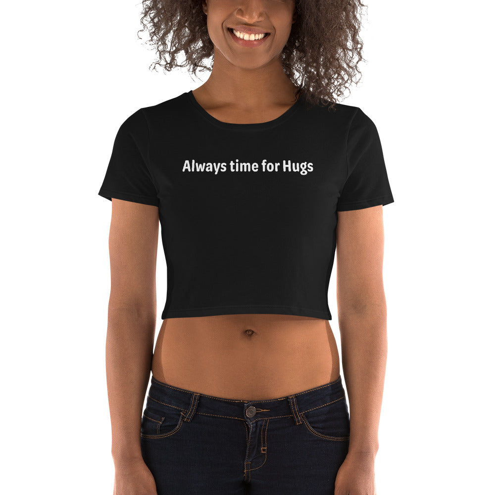 Always time for hugs - White Text - Womens Crop Tee