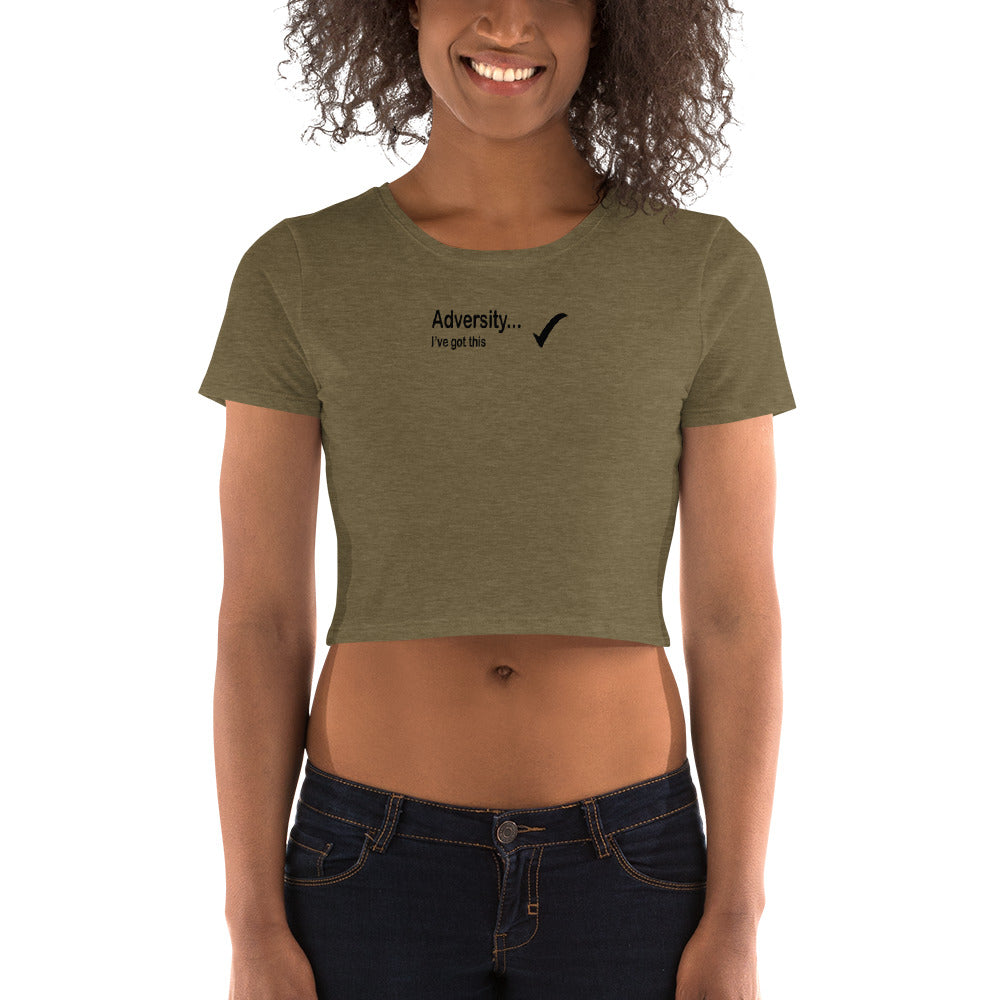 Adversity I've got this - Black Text -  Womens Crop Tee