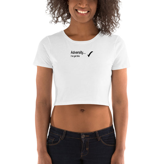 Adversity I've got this - Black Text -  Womens Crop Tee