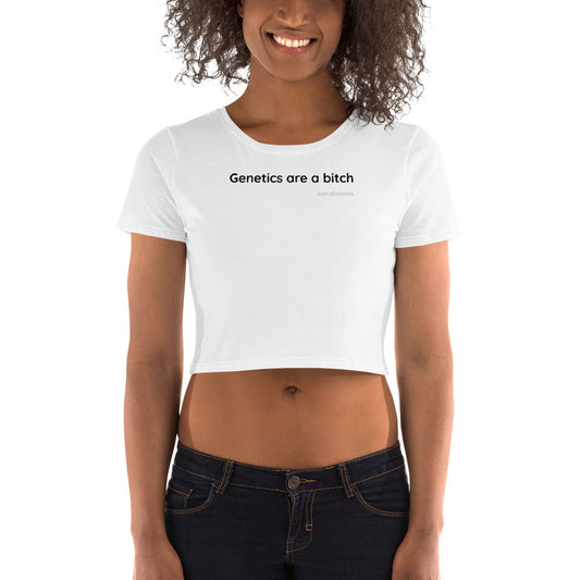 Genetics are a bitch - Black Text - Womens Crop Tee