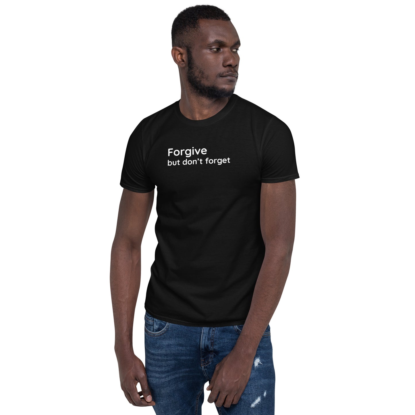 Forgive but don't forget - White Text - Mens T-Shirt