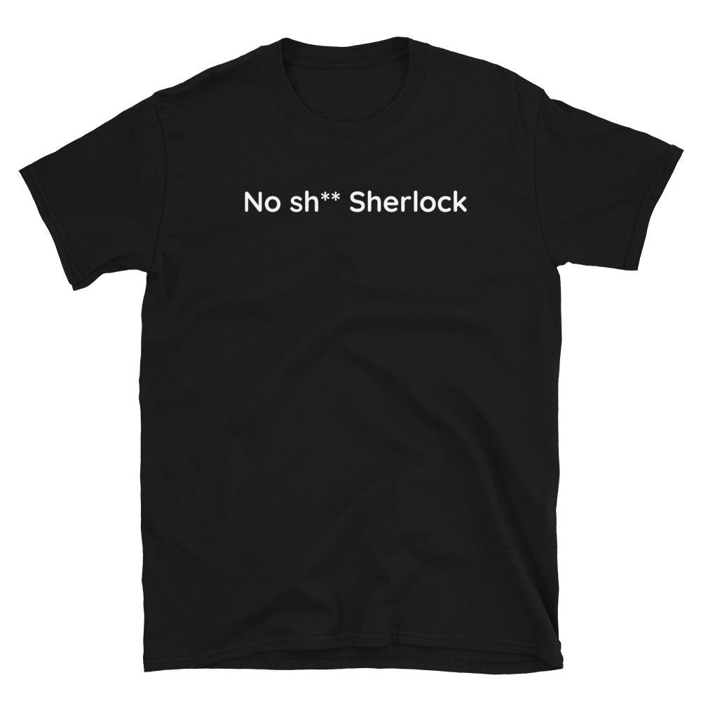 No sh** Sherlock - White Text - Mens T-Shirt