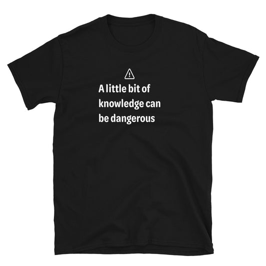 Dangerous level of knowledge - White Text - Mens T-Shirt