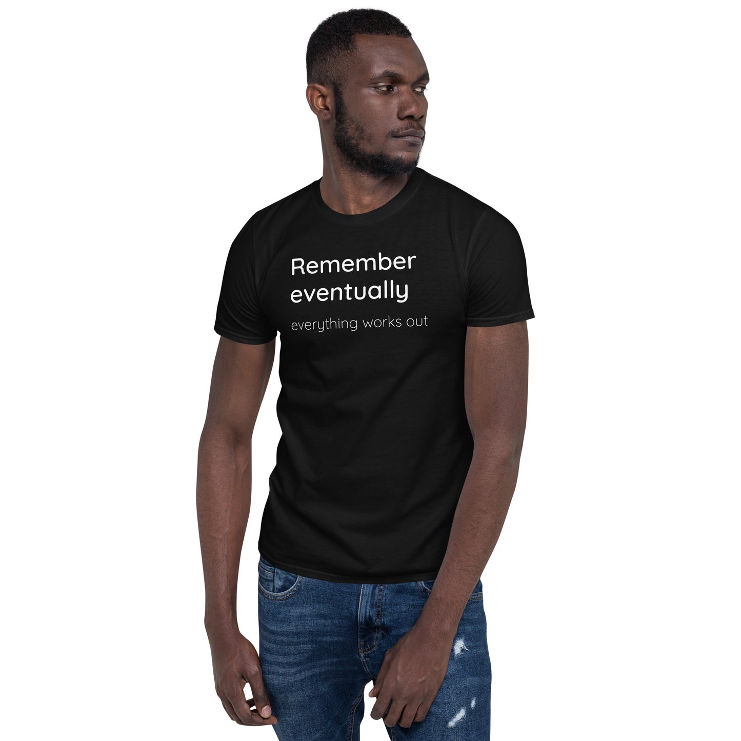 Remember eventually everything works out - White text - Mens T-Shirt