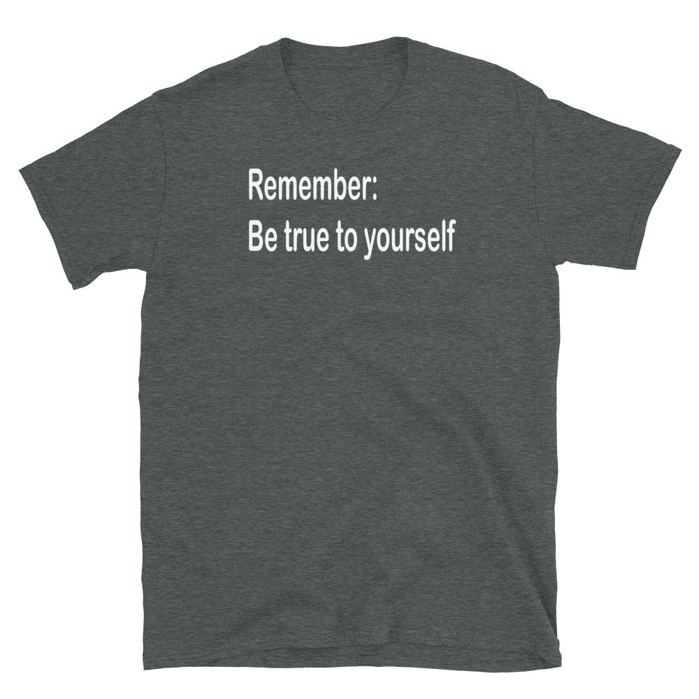 Be true to yourself - White Text - Mens T-Shirt