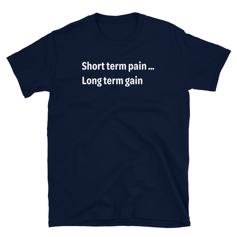 Short Term Pain - White Text - Mens T-Shirt