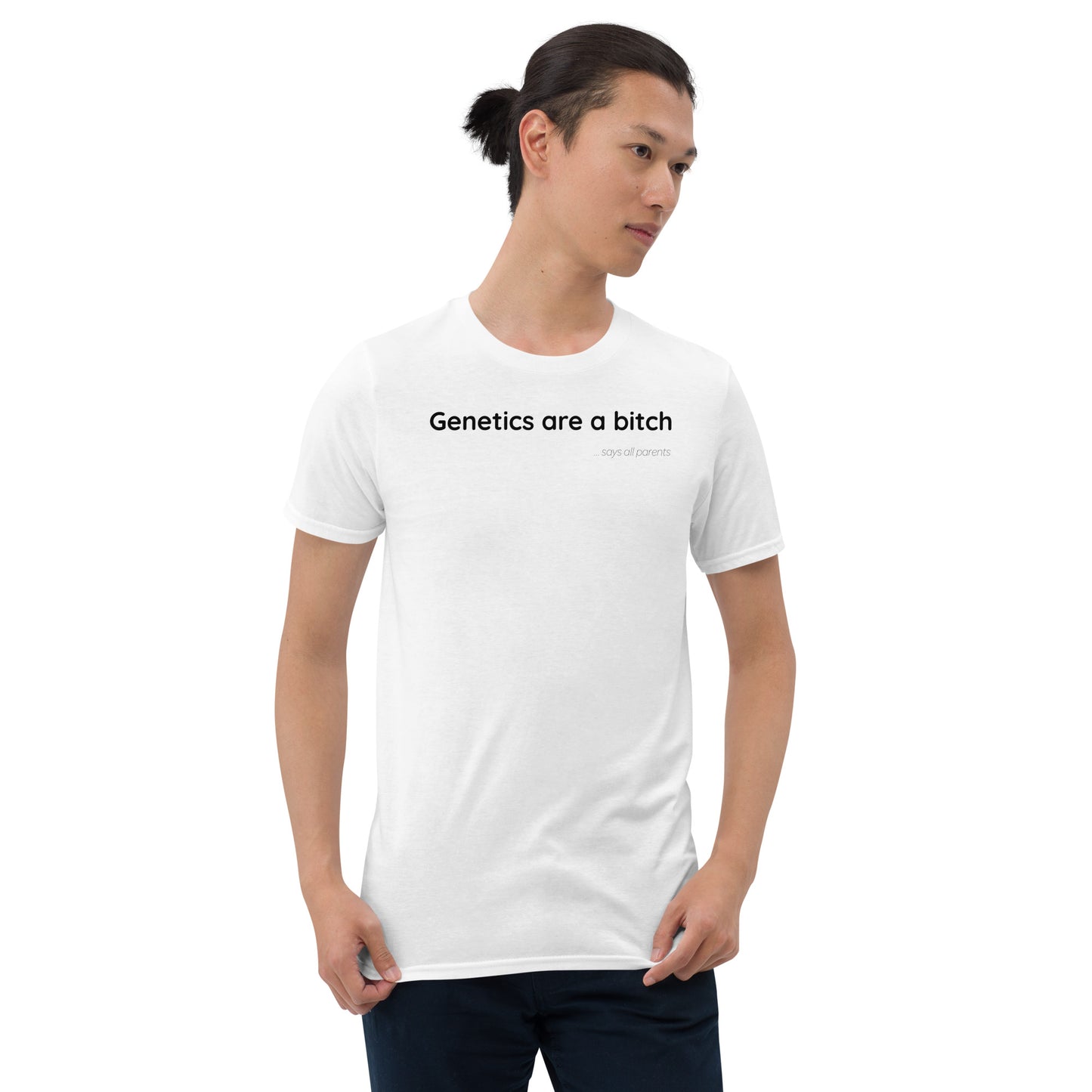 Genetics are a bitch - Black Text - Mens T-Shirt