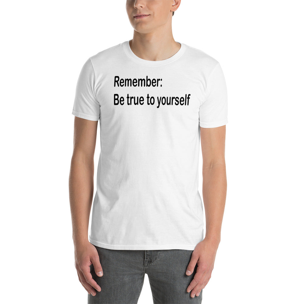 Be true to yourself - Black Text - Mens T-Shirt