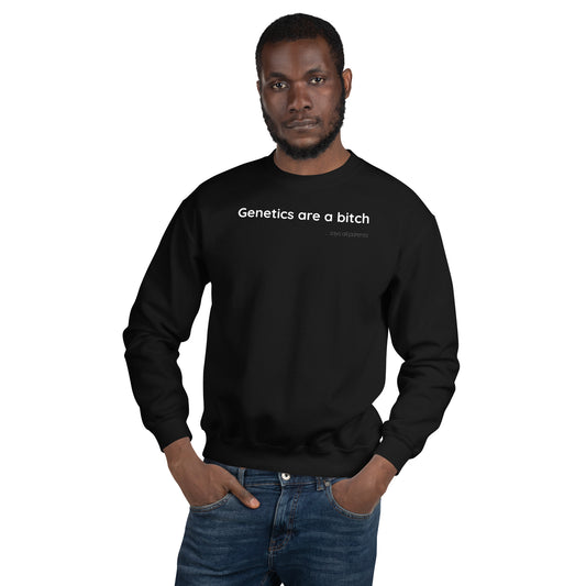 Genetics are a bitch - White Text - Mens Sweatshirt