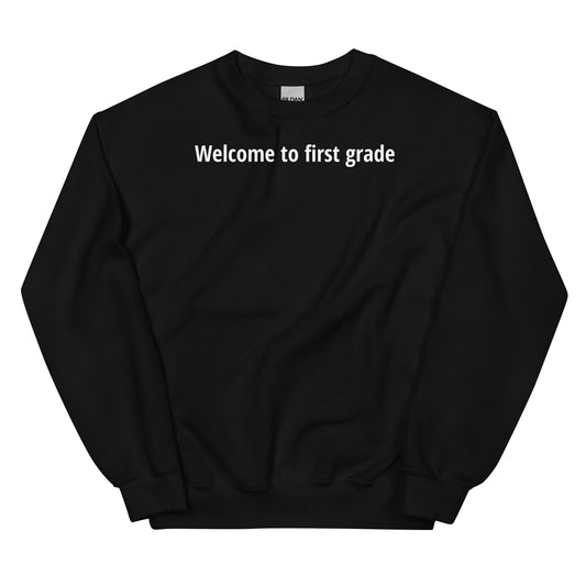 Welcome to first grade - White Text - Mens Sweatshirt