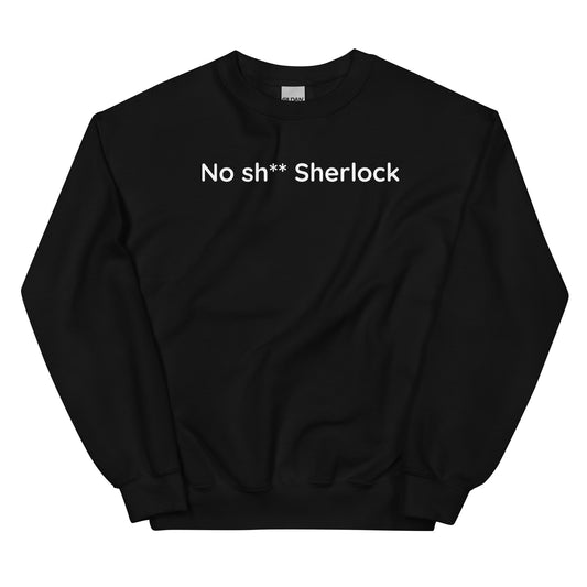 No sh** Sherlock - White Text - Mens Sweatshirt