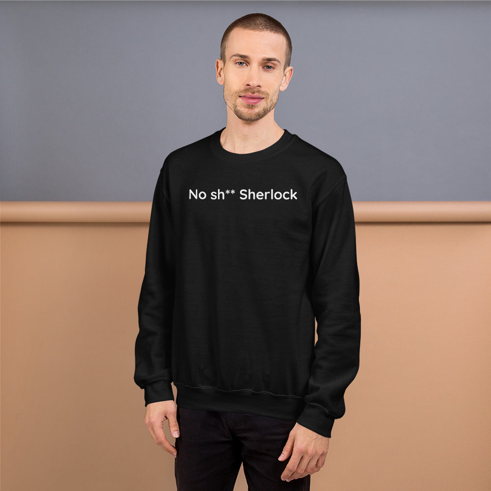 No sh** Sherlock - White Text - Mens Sweatshirt